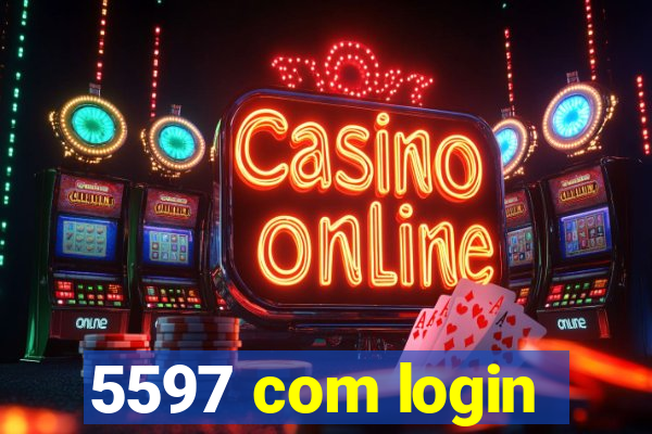 5597 com login